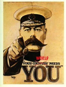 (with apologies to Lord Kitchener)